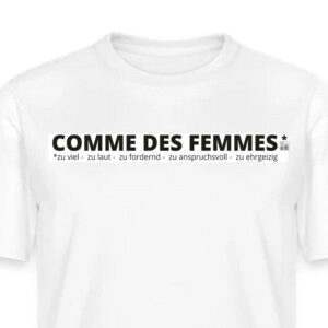 Petra Stelzmüller comme des femmes zu viel zu fordernd zu laut zu anspruchsvoll zu ehrgeizig statement shirt feminismus